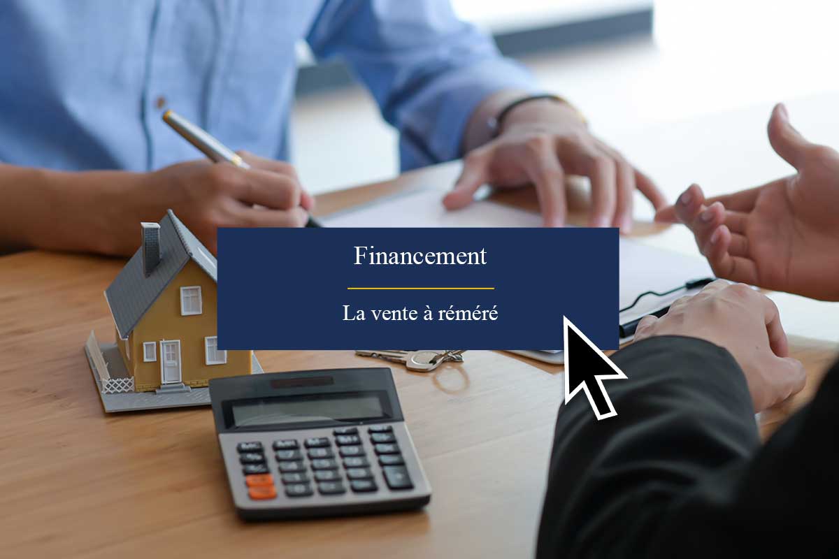 Sauver son bien immobilier avec la vente à réméré - Comptanoo